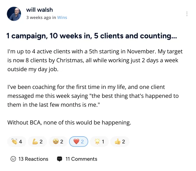 Will Walsh — 5 clients from one campaign while working two days a week